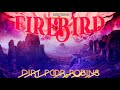 Firebird by Dirt Poor Robins
