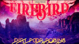 Dirt Poor Robins - Firebird (Official Audio and Lyrics)