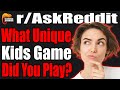 What is a UNIQUE GAME you Played as a Child? | r/AskReddit | #025