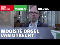 Het mooiste orgel van Utrecht [RTV Utrecht]