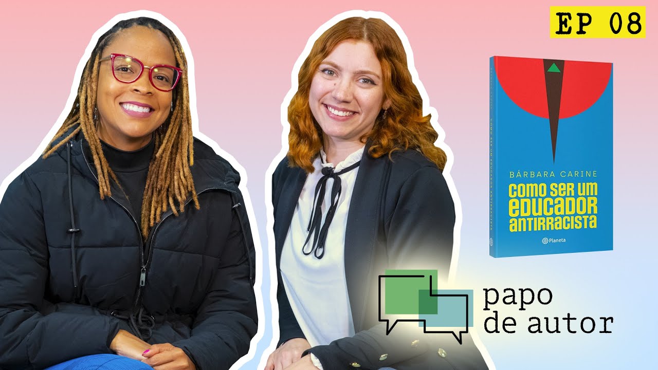 #PapoDeAutor com Barbara Carine, autora de Como ser um educador antirracista. Ep.8