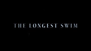 The Longest Swim Official Trailer