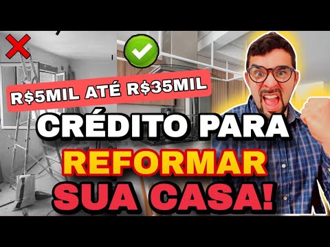 CRÉDITO REFORMA CASA BRASIL: GOVERNO LIBERA EMPRÉSTIMO DE R$5 MIL ATÉ R$30 MIL SAIBA COMO FUNCIONA!