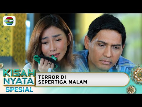 Terror di Sepertiga Malam | Kisah Nyata Spesial