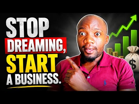 Stop dreaming and start a business 