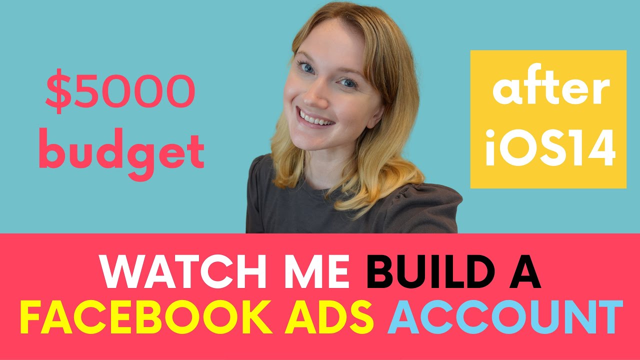 How to Build a Facebook Ads Account After iOS14 (under $20K/month budget)