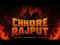 CHHORE RAJPUT Official Audio Raahi Rana X Agni Varan Ruhela X AFL Collective