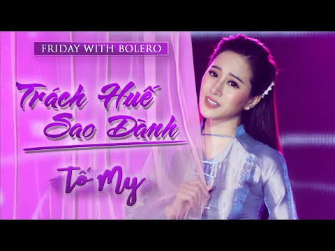 Trách Huế sao đành - Tố My