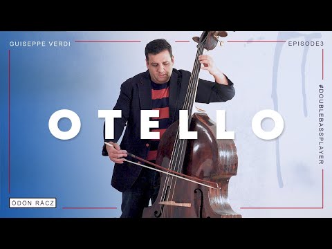 Ödön Racz: Giuseppe Verdi - Otello 4. Akt (Double Bass Solo)