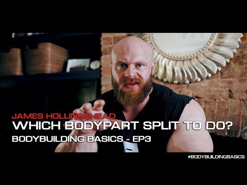 Bodybuilding Basics EP3 - WHICH BODYPART SPLIT TO DO? Exercises ? Sets? Reps?  - James Hollingshead