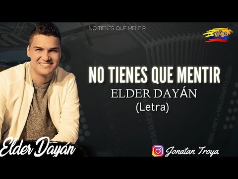 No Tienes Que Mentir - Elder Dayán Díaz (Letra)