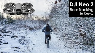 DJI Neo 2 - Rear Tracking Test 1: Cycling Over Snow