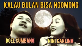Download lagu Kalau Bulan Bisa Ngomong - Doel Sumbang & Nini Carlina mp3 Download lagu Kalau Bulan Bisa Ngomong - Doel Sumbang & Nini Carlina mp3