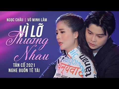 Cặp Đôi Chuông Vàng Hát Tân Cổ Vì Lỡ Thương Nhau Nghe Đau Xót - CVVC Ngọc Châu ft Võ Minh Lâm