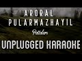 Aaroral Pularmazhayil Pattalam Karaoke With Lyrics Unplugged Vidyasagar KJ Yesudas Sebin