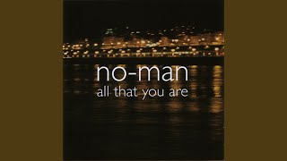 Music video thumbnail preview for All That You Are by No‐Man