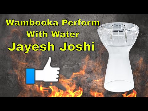 Wambooka Performance with Water by Jayesh joshi | DARBUKA INDIA