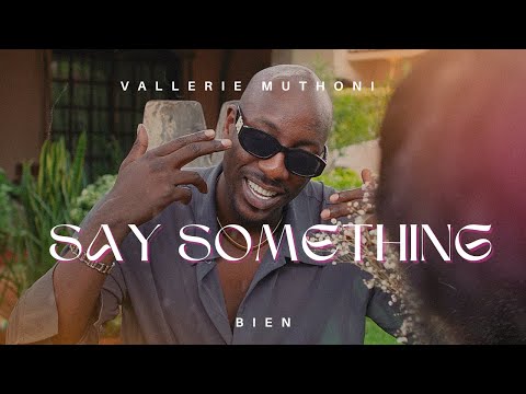 Vallerie Muthoni - Say Something ft. BIEN  (Visualizer)