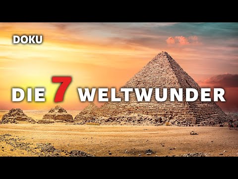 Die 7 Weltwunder (Dokumentation auf Deutsch in voller Länge, komplette Doku über die Weltwunder)