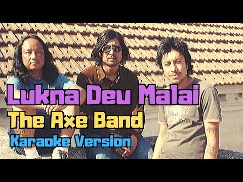 Lukna Deu Malai - The Axe Band (Karaoke Version)