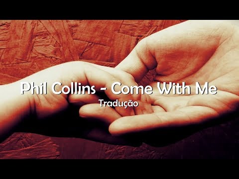 Come with me - Phil Collins