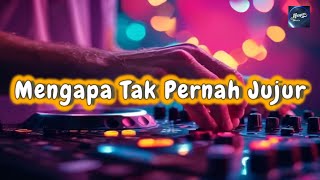 Download lagu Mengapa Tak Pernah Jujur - Remix Nostalgia_Tembang Kenangan_Slow Remix mp3