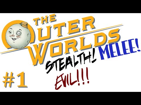 The Outer Worlds begins! Evil Stealth Melee playthrough! | Part 1