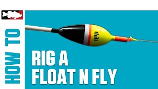 How-To Rig a Float 'n' Fly