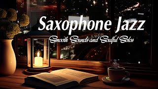 Download lagu Jazz Saxophone Night - Smooth Sounds and Soulful Solos - Relax Night Jazz mp3