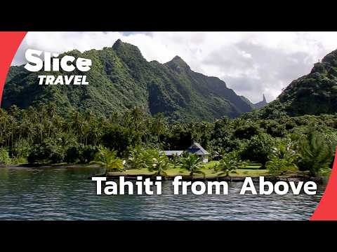 Tahiti: The Heart of French Polynesia | SLICE TRAVEL | FULL DOC