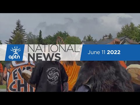 APTN National News June 11, 2022 – Investigation into Ontario group homes, Sagkeeng unmarked graves