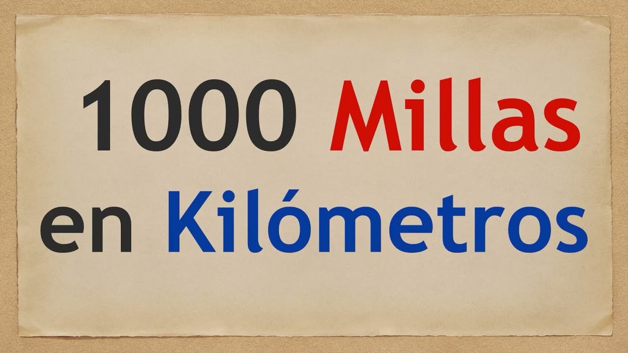 Cuánto son 1000 millas en kilómetros - Cuántos km son 1000 millas