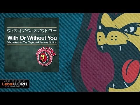 Vlada Asanin, Yas Cepeda & Jerome Robins - With Or Without You (Original Mix)