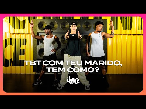 Tbt Com Teu Marido, Tem Como? I FitDance (Coreografia)