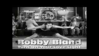 Bobby Bland - Turn On Your Love Light