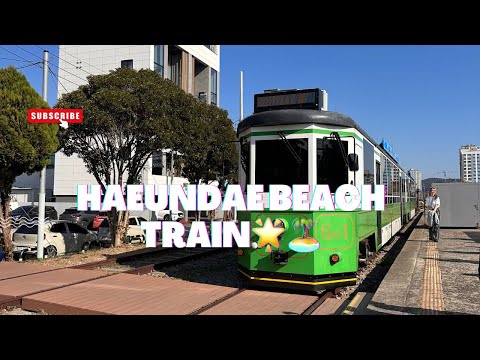 Trem da praia de Haeundae🌟🏝️