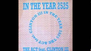 The Act feat Clinton III In The Year 2525 (Didjery Mix)