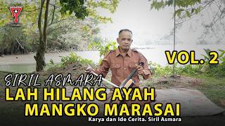 Download lagu SIRIL ASMARA - LAH HILANG AYAH MANGKO MARASAI VOL  2 - RABAB PESISIR SELATAN mp3