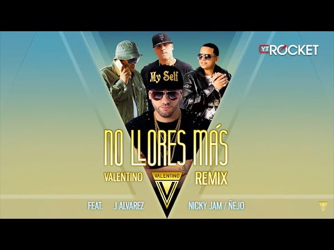 No llores Mas Remix - Valentino ft J Alvarez, Nicky Jam y Ñejo