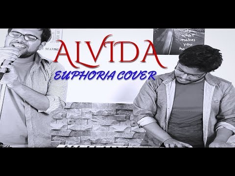 Alvida - Euphoria COVER VIDEO- Palash Sen- Adarsh Mishra