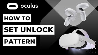 How to Set Unlock Pattern for Oculus Quest 2 | 2023