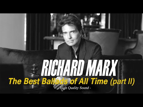 Richard Marx - The Best Ballads of All Time (part 2) / High Quality Sound