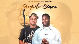 Download lagu Siya Ntuli (Ft. Khuzani) - Impilo yam [ Audio]  mp3