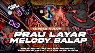 Download lagu DJ PRAU LAYAR MELODY BALAP AMUNISI BATTEL MIDDLE NULUP VIRAL FYP TIKTOK  | DSB MUSIC OFCL mp3
