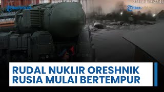 Rusia Umumkan Sistem Rudal Oreshnik Memulai Tugas Tempur, Hantam Ukraina Beruntun & Mematikan