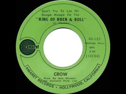 1970 HITS ARCHIVE: (Don’t Try To Lay No Boogie Woogie On The) King Of Rock & Roll - Crow (mono 45)