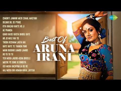 Best Of Aruna Irani - Audio Jukebox | Chadhti Jawani Meri Chaal Mastani | Dilbar Dil Se Pyare