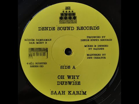 DENDE SOUND 12″ VINYL RECORD “OH WHY” SAAH KARIM - BAMBAMAN - EMPERORFARI - REGGAE - SOUNDSYSTEM