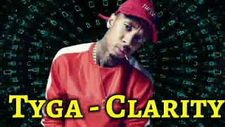 Tyga - Clarity #Tyga Song