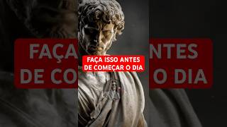 15 COISAS ESTOICAS PARA FAZER ANTES DE COMEÇAR O DIA – Estoicismo #1